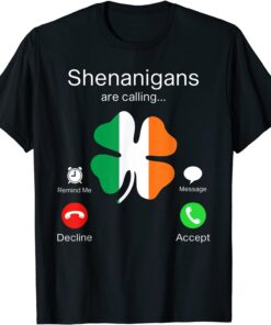 Shenanigans Are Calling St Patricks Day Irish Clover Tee Shirt