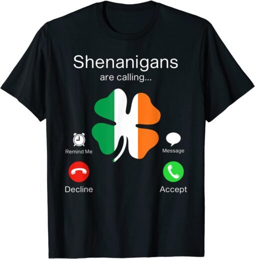 Shenanigans Are Calling St Patricks Day Irish Clover Tee Shirt