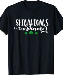 Shenanigans Coordinator St Patrick Shenanigans Teacher Tee Shirt