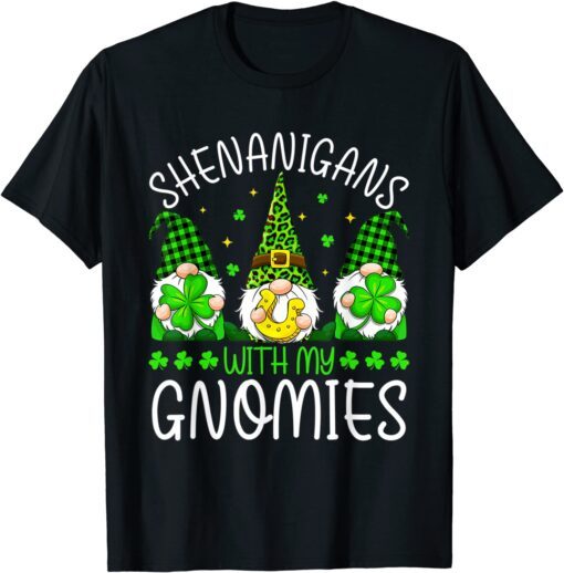 Shenanigans With My Gnomies Irish Garden St Patrick's Day Tee Shirt