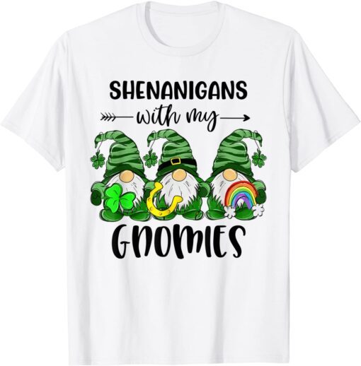 Shenanigans With My Gnomies Shamrock Rainbow St Patricks Day Tee Shirt