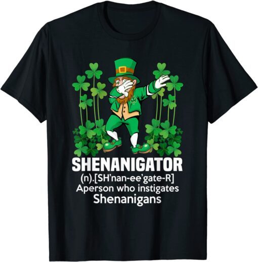 Shenanigator Definition Saint Patrick Day Gifts Leprechaun T-Shirt