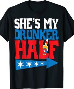 She's My Drunker Half Matching 4th Of July USA Couple Tee Shirt