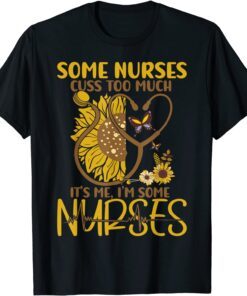 Some Nurses Cuss Too Much Nurse Tee T-Shirt