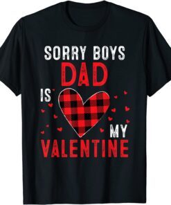 Sorry Boys Dad Is My Valentine Heart Arrow Valentines Day Tee Shirt