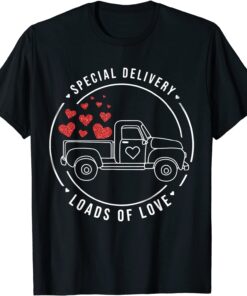 Special Delivery Full Loads Of Love Valentine's Day Truck Tee Shirt