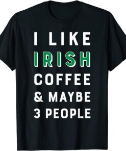 St Patricks Day Introvert I Like Coffee Maybe 3 People Tee Shirt