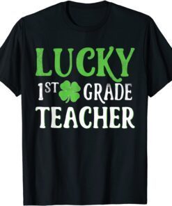 St Patricks Day One Lucky 1st Grade Teacher Tee Shirt