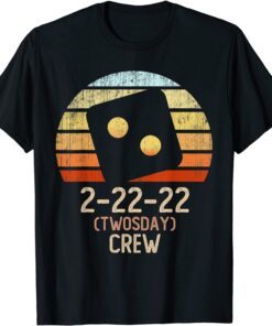 TWOSDAY CREW Two 2 Teaching February 22nd 2022 22 Tuesday Tee Shirt