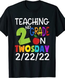 Teaching 2nd Grade On Twosday 2022 February Teacher Tee Shirt