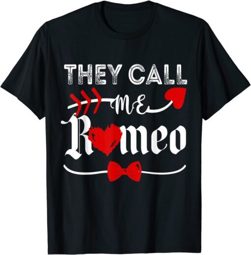 They Call Me Romeo, Happy Valentines Day 2022 Tee Shirt