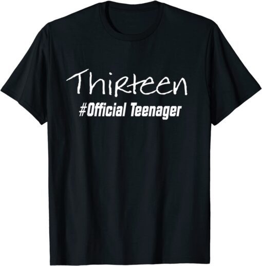 Thirteen Official Teenager Tee Shirt