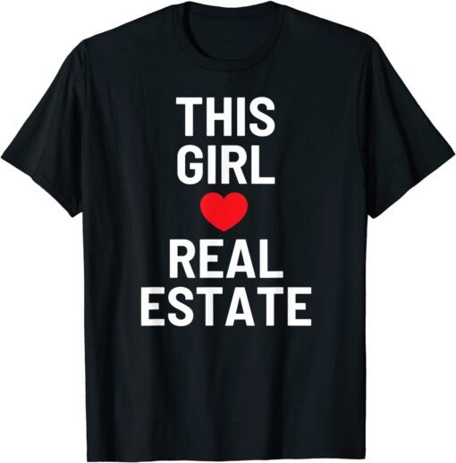 This Girl Loves Real Estate Valentine's Day Tee Shirt