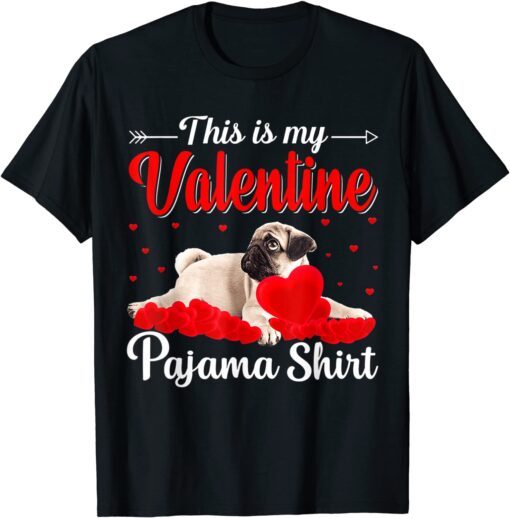 This Is My Valentine Pajama Valentine's Day Dog Lovers T-Shirt