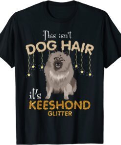 This Isn't Dog Hair It's Keeshond Glitter Tee Shirt