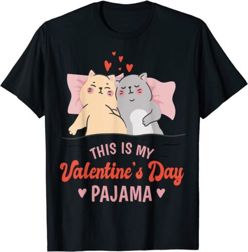 This is My Valentines Day Pajama Cat Valentine Couple Tee Shirt