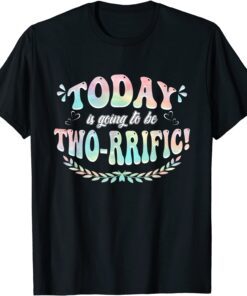 Tie-Dye Today Is Going To Be Two-rrific Twosday 2.22.22 Tee Shirt