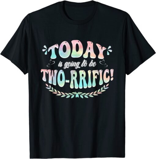 Tie-Dye Today Is Going To Be Two-rrific Twosday 2.22.22 Tee Shirt