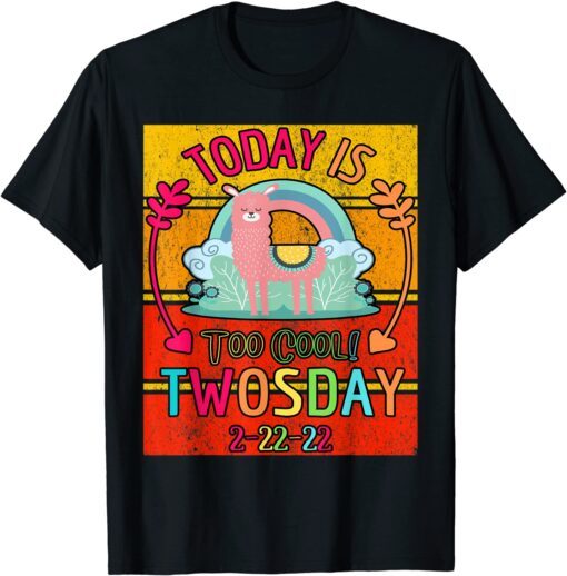 Today is too cool Happy Twos Day Llama Tuesday 2 22 22 Feb Tee Shirt