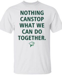 Trevon Bell Chicago State Athletic Nothing Can Stop What We Can Do Together Tee Shirt