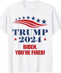 Trump 2024 Biden You're Fired Trump Return Anti Biden Tee Shirt