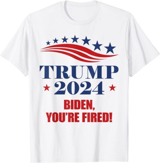 Trump 2024 Biden You're Fired Trump Return Anti Biden Tee Shirt