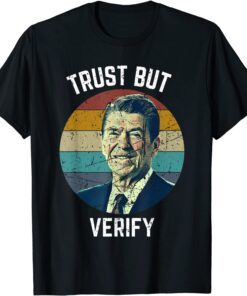 Trust But Verify Ronald Reagan Tee Shirt