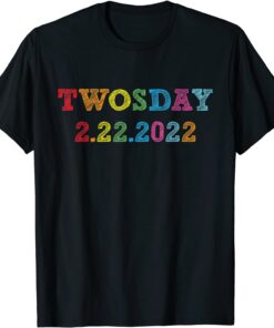 Tuesday Date February 2nd 2022 - Twosday 02-22-2022 Tee Shirt