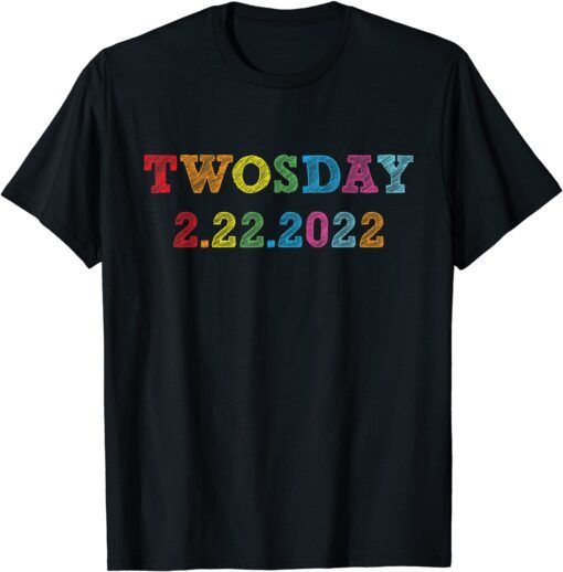 Tuesday Date February 2nd 2022 - Twosday 02-22-2022 Tee Shirt