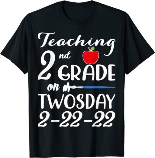 Twosday 2-22-22 Teaching 2nd Grade On Twosday 100 Days Tee Shirt