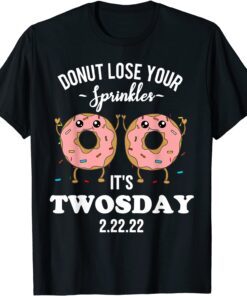 Twosday 2.22.22 Quote 2-22-22 Donut February 22, 2022 Tee Shirt