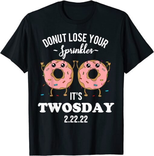Twosday 2.22.22 Quote 2-22-22 Donut February 22, 2022 Tee Shirt