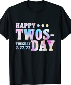 Twosday 2022 February 22nd 2022 Tuesday Twosday 2-22-22 Tee Shirt