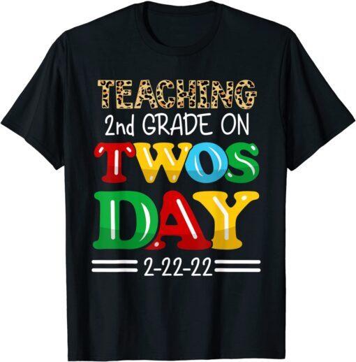 Twosday 2022 Teaching 2nd Grade On Twosday Leopard 2-22-2022 Tee Shirt