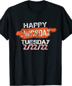 Twosday Tuesday 2022 Feb 22nd 2022 02-22-2022 Tee Shirt