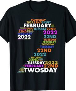 Twosday Tuesday - February 2nd 2022 - Commemorative Twosday Tee Shirt