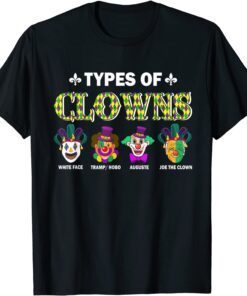 Types Of Clown Anti Biden Mardi Gras Carnival Tee Shirt