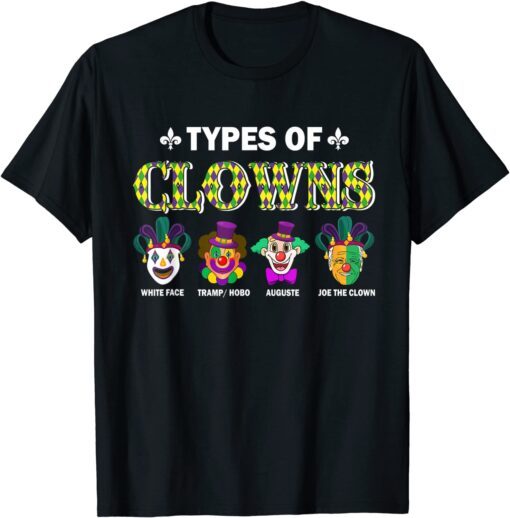 Types Of Clown Anti Biden Mardi Gras Carnival Tee Shirt