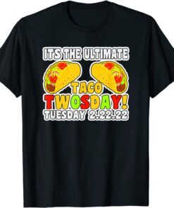 Ultimate Taco Twosday 2-22-22 Tuesday Historic Tee Shirt