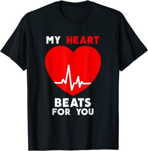 Valentines Day My Heart Beats For You Matching Couples Tee Shirt