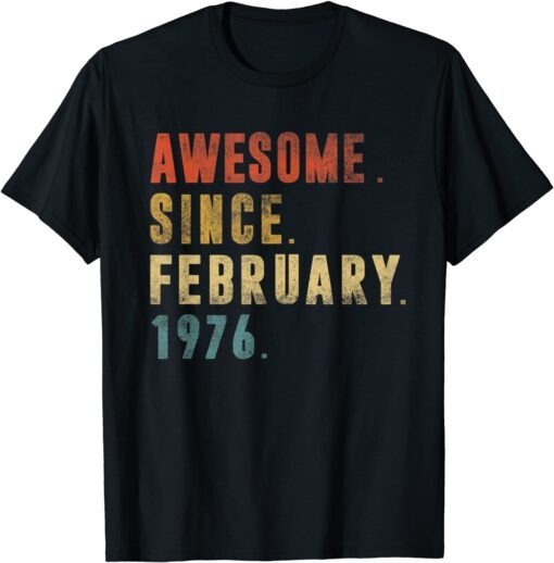 Vintage Awesome Since February 1976 46th Birthday Tee Shirt