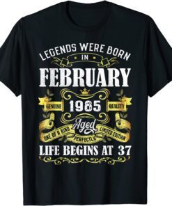 Vintage Legends Were Born In February 1985 37th Birthday Tee Shirt