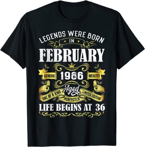 Vintage Legends Were Born In February 1986 36th Birthday Tee Shirt