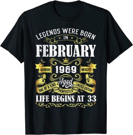 Vintage Legends Were Born In February 1989 33th Birthday Tee Shirt