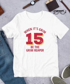 When It's Grim Be The Grim Reaper , Chiefs Grim Reaper Tee Shirt