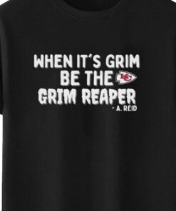 When It's Grim Be The Grim Reaper KC Chiefs Tee shirt