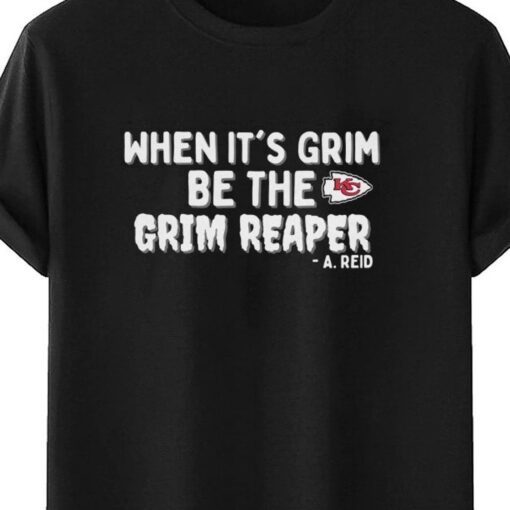 When It's Grim Be The Grim Reaper KC Chiefs Tee shirt