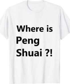 #WhereisPengShuai - Where is Peng Shuai Tee Shirt