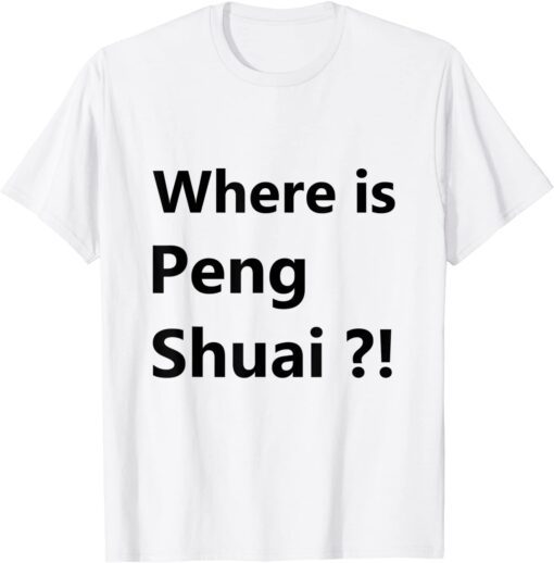 #WhereisPengShuai - Where is Peng Shuai Tee Shirt