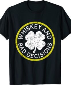 Whiskey And Bad Decisions St Patricks Day Limited Tee Shirt